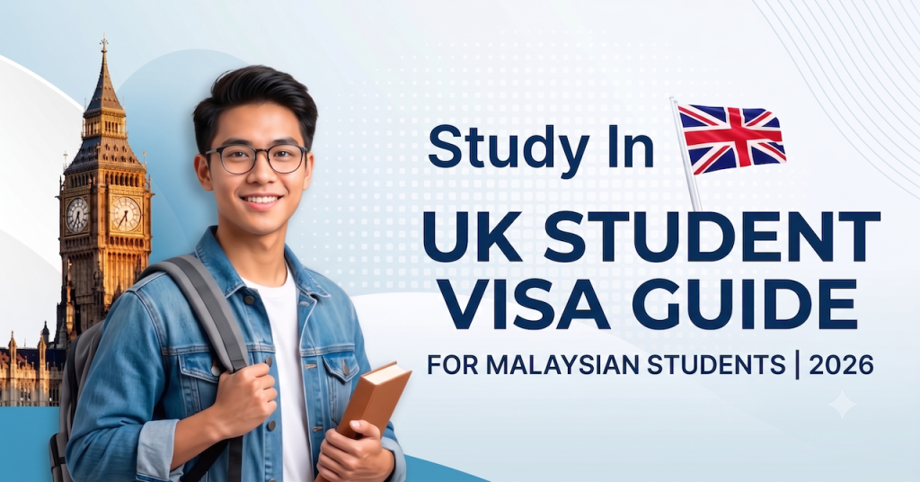 UK Student Visa Guide for Malaysian Students 2026